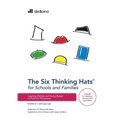 Six Thinking Hats for Schools and Families: Inspiring Children and Young People to Think for Themselves