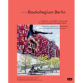 Baukollegium Berlin: Advising, Mediating, Persuading Within Complex Building Processes
