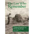 The Last Who Remember: Traditional Ireland in the Words of Its People