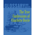 The True Confessions of Charlotte Doyle Glossary and Notes: The True Confessions of Charlotte Doyle