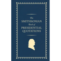 The Smithsonian Book of Presidential Quotations