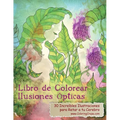 Libro de Colorear Ilusiones Ópticas: 30 Increíbles Ilustraciones para Retar a tu Cerebro