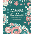 Mom & Me: Build Connections and Learn More about Each Other