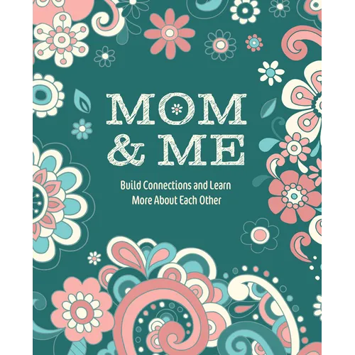 Mom & Me: Build Connections and Learn More about Each Other