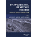 Biocomposite Materials for Wastewater Remediation: Preparation, Properties, and Applications