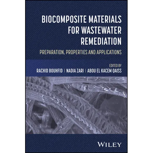 Biocomposite Materials for Wastewater Remediation: Preparation, Properties, and Applications