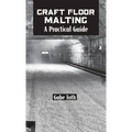 Craft Floor Malting: A Practical Guide