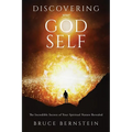 Discovering Your God Self: The Incredible Secrets of Your Spiritual Nature Revealed