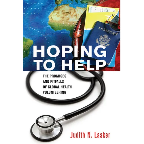 Hoping to Help: The Promises and Pitfalls of Global Health Volunteering