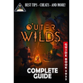 Outer Wilds Complete Guide: Guide, Tips, Cheat and Walkthrough (2022)