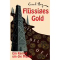 Flüssiges Gold: Die "Biografie" der Weltmacht