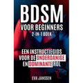 Bdsm Voor Beginners: Een instructiegids voor de onderdanige en dominante rol 2-in-1-boek