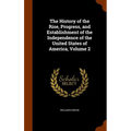 The History of the Rise, Progress, and Establishment of the Independence of the United States of America, Volume 2