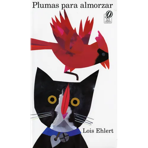 Plumas Para Almorzar: Feathers for Lunch (Spanish Edition)