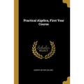 Practical Algebra, First Year Course