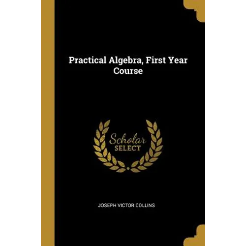 Practical Algebra, First Year Course