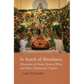 In Search of Abundance: Mountains of Cheese, Rivers of Wine, and Other Gastronomic Utopias