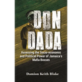 Don Dada: Assessing the Socio-Economic and Political Power of Jamaica's Mafia Bosses