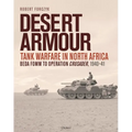 Desert Armour: Tank Warfare in North Africa: Beda Fomm to Operation Crusader, 1940-41