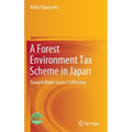 A Forest Environment Tax Scheme in Japan: Toward Water Source Cultivation