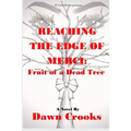 Reaching The Edge Of Merci: Fruit of a Dead Tree