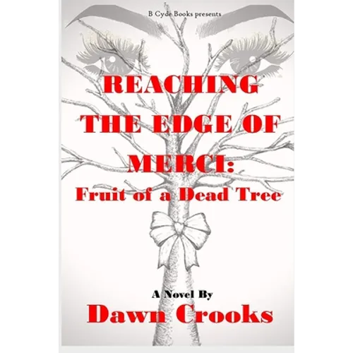 Reaching The Edge Of Merci: Fruit of a Dead Tree