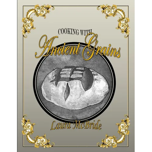 Cooking with Ancient Grains