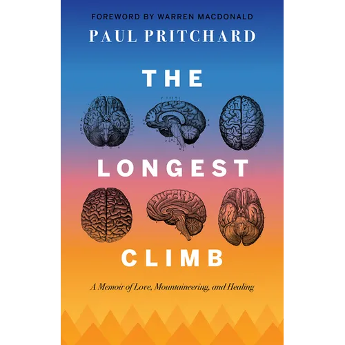 The Longest Climb: A Memoir of Love, Mountaineering, and Healing