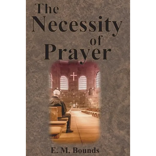 The Necessity of Prayer