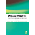 Dancehall In/Securities: Perspectives on Caribbean Expressive Life