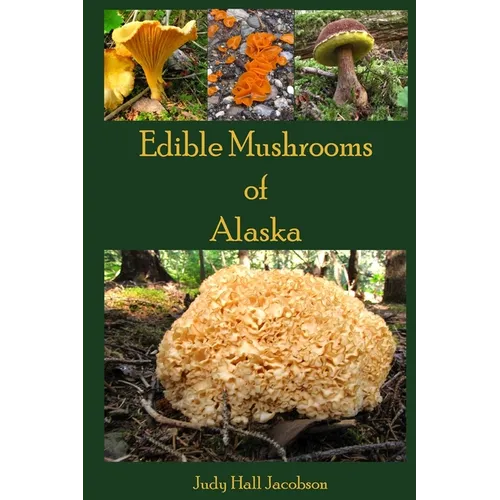 Edible Mushrooms of Alaska