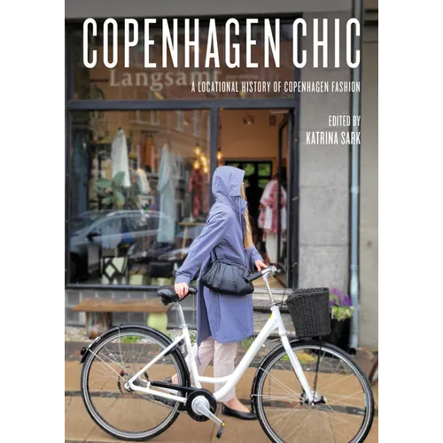 Copenhagen Chic: A Locational History of Copenhagen Fashion