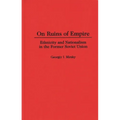 On Ruins of Empire: Ethnicity and Nationalism in the Former Soviet Union