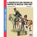 L'esercito dei regni di Napoli e Sicilia 1785-1807