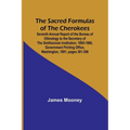 The Sacred Formulas of the Cherokees; Seventh Annual Report of the Bureau of Ethnology to the Secretary of the Smithsonian Institution, 1885-1886, Gov