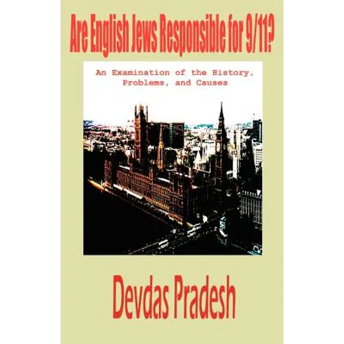 Are English Jews Responsible for 9/11? an Examination of the History, Problems, and Causes