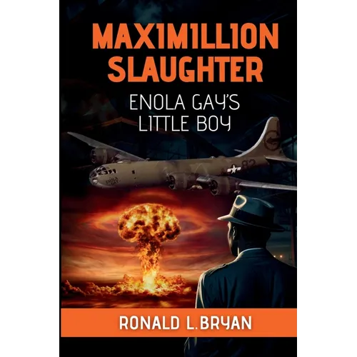 Maximillion Slaughter: Enola Gay's Little Boy