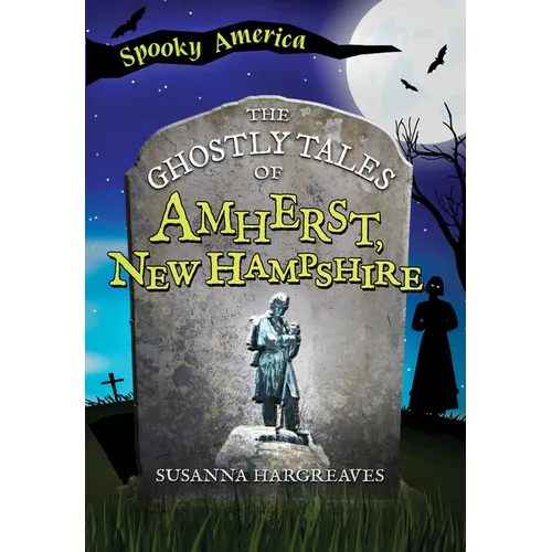 The Ghostly Tales of Amherst, New Hampshire