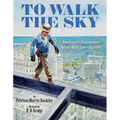 To Walk the Sky: How Iroquois Steelworkers Helped Build Towering Cities