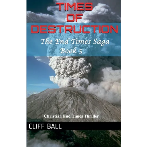Times of Destruction: A Christian End Times Thriller (Book 5)