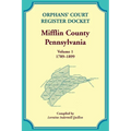 Orphans' Court Register Docket, Mifflin County, Pennsylvania, Volume 1, 1789-1899