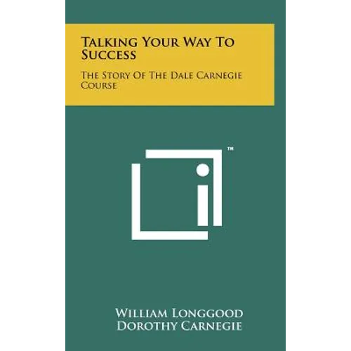 Talking Your Way To Success: The Story Of The Dale Carnegie Course