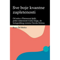 Sve boje kvantne zapletenosti. Od mita o Platonovoj spilji, preko sinkronosti Carla Junga, do holografskog svemira Davida Bohma.