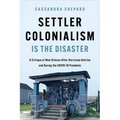 Settler Colonialism Is the Disaster: A Critique of New Orleans After Hurricane Katrina and During the Covid-19 Pandemic