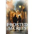 Frosted Secrets: Book 1 of the Frosted Series