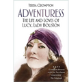Adventuress: The Life and Loves of Lucy, Lady Houston