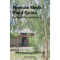 Remote Medic Field Guide: A Practical Approach