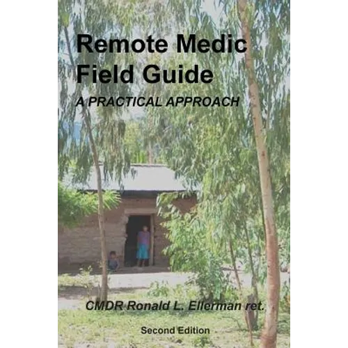 Remote Medic Field Guide: A Practical Approach