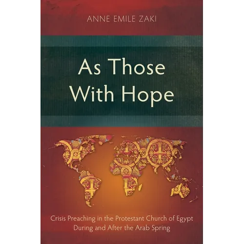 As Those With Hope: Crisis Preaching in the Protestant Church of Egypt During and After the Arab Spring