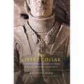 The Livery Collar in Late Medieval England and Wales: Politics, Identity and Affinity